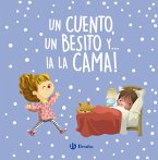 Un cuento, un besito y... ¡a la cama! (eBook, ePUB) Un cuento, un besito y... ¡a la cama! (eBook, ePUB)