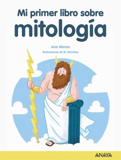 Mi primer libro de mitología (eBook, ePUB) - Alonso, Ana Mi primer libro de mitología (eBook, ePUB) - Alonso, Ana