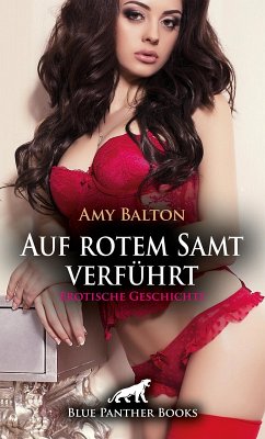 Auf rotem Samt verführt   Erotische Geschichte (eBook, PDF) - Balton, Amy