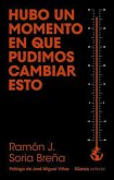 Hubo un momento en que pudimos cambiar esto (eBook, ePUB)