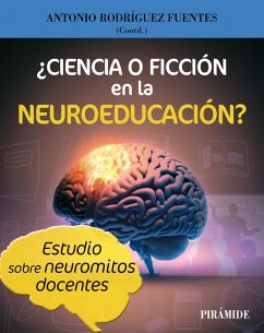 ¿Ciencia o ficción en la Neuroeducación? (eBook, PDF) - Rodríguez Fuentes, Antonio