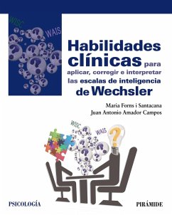 Habilidades clínicas para aplicar, corregir e interpretar las escalas de inteligencia de Wechsler (eBook, PDF) - Forns I Santacana, Maria; Amador Campos, Juan Antonio