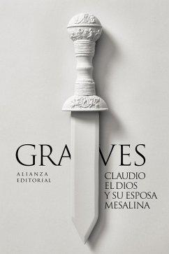 Claudio el dios y su esposa Mesalina (eBook, ePUB) - Graves, Robert