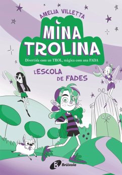 Mina Trolina, 1. L'escola de fades (eBook, ePUB) - Villetta, Amelia Mina Trolina, 1. L'escola de fades (eBook, ePUB) - Villetta, Amelia