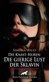 Die Knast-Huren: Die gierige Lust der Sklavin Erotische Geschichte (eBook, PDF) Die Knast-Huren: Die gierige Lust der Sklavin Erotische Geschichte (eBook, PDF)