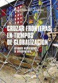 Cruzar fronteras en tiempos de globalización (eBook, ePUB)
