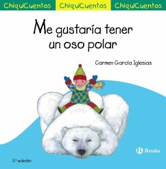 Me gustaría tener un oso polar (eBook, ePUB) - García Iglesias, Carmen Me gustaría tener un oso polar (eBook, ePUB) - García Iglesias, Carmen