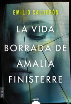 La vida borrada de Amalia Finisterre (eBook, ePUB) - Calderón, Emilio
