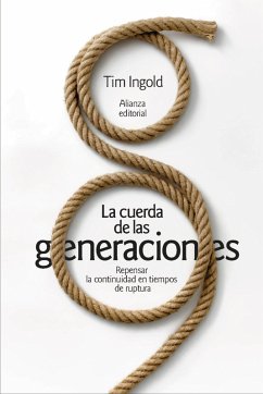 La cuerda de las generaciones (eBook, ePUB) - Ingold, Tim
