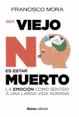 Ser viejo no es estar muerto (eBook, ePUB)