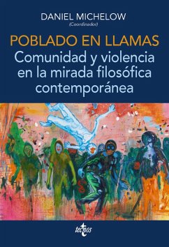 Poblado en llamas. Comunidad y violencia en la mirada filosófica contemporánea (eBook, ePUB) - Michelow, Daniel; Viveros Espinosa, Alejandro Javier; Agüero Águila, Javier; Bulo Vargas, Valentina; Crepón, Marc; Di Pego, Anabella; Pommier, Eric; Pulgar Moya, Pablo César; Rossi Carzolio, Luis Alejandro; Souyris Oportot, Lorena