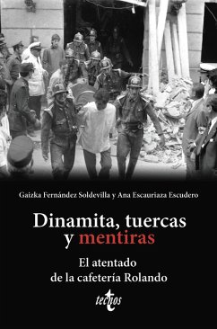 Dinamita, tuercas y mentiras (eBook, ePUB) - Fernández Soldevilla, Gaizka; Escauriaza Escudero, Ana