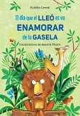 El dia que el lleó es va enamorar de la gasela (eBook, ePUB) El dia que el lleó es va enamorar de la gasela (eBook, ePUB)