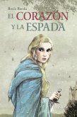 El corazón y la espada (eBook, ePUB)