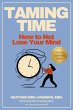 Taming Time: How to Not Lose Your Mind... - Bild 1