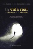 La vida real en tiempos de la felicidad (eBook, ePUB)