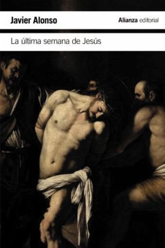 La última semana de Jesús (eBook, ePUB) - Alonso, Javier