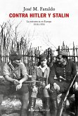 Contra Hitler y Stalin. La resistencia en Europa (1936-1956) (eBook, ePUB)