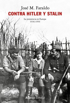 Contra Hitler y Stalin. La resistencia en Europa (1936-1956) (eBook, ePUB) - Faraldo Jarillo, José María
