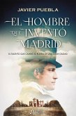 El hombre que inventó Madrid (eBook, ePUB)