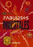Fabulosos Inmortales. Una guía de dioses y diosas de todo el mundo (eBook, PDF) Fabulosos Inmortales. Una guía de dioses y diosas de todo el mundo (eBook, PDF)
