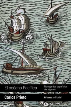 El océano Pacífico: Navegantes españoles del siglo XVI (eBook, ePUB) - Prieto, Carlos