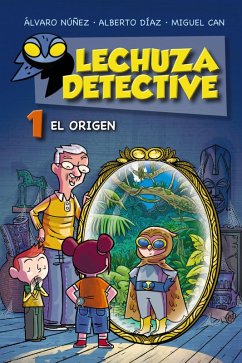 Lechuza Detective 1: El origen (eBook, ePUB) - Lechuza, Equipo