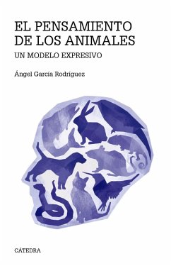 El pensamiento de los animales (eBook, ePUB) - García Rodríguez, Ángel El pensamiento de los animales (eBook, ePUB) - García Rodríguez, Ángel