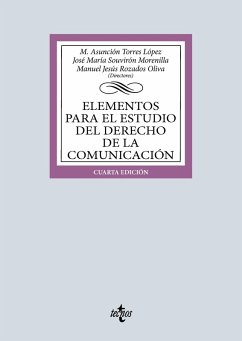Elementos para el estudio del Derecho de la comunicación (eBook, ePUB) - Torres López, María Asunción; Souvirón Morenilla, José María; Rozados Oliva, Manuel Jesús; Ávila Rodríguez, Carmen María; Bombillar Sáenz, Francisco; López García, Mabel; Orza Linares, Ramón M.; Sánchez-Mesa Martínez, Leonardo J.