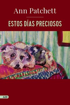 Estos días preciosos (AdN) (eBook, ePUB) - Patchett, Ann