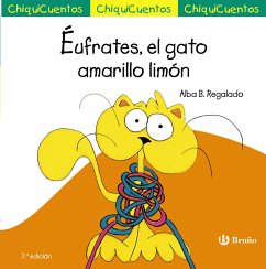 ChiquiCuento 22. Éufrates, el gato amarillo limón (eBook, ePUB) - Bartolomé Regalado, Alba