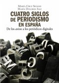 Cuatro siglos de periodismo en España (eBook, PDF)