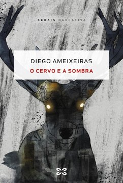O cervo e a sombra (eBook, ePUB) - Ameixeiras, Diego