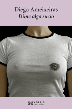 Dime algo sucio (eBook, ePUB) - Ameixeiras, Diego