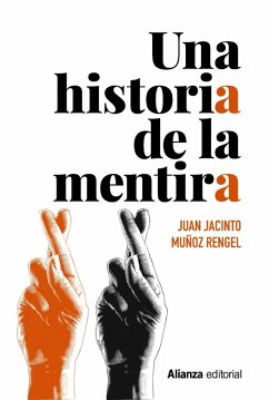 Una historia de la mentira (eBook, ePUB) - Muñoz Rengel, Juan Jacinto