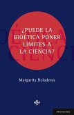 ¿Puede la bioética poner límites a la ciencia? (eBook, ePUB)