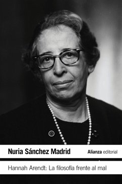 Hannah Arendt: La filosofía frente al mal (eBook, ePUB) - Sánchez Madrid, Nuria