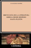 Breve guía de la literatura griega desde Hesíodo hasta Pletón (eBook, ePUB) Breve guía de la literatura griega desde Hesíodo hasta Pletón (eBook, ePUB)