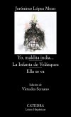 Yo, maldita india...; La Infanta de Velázquez; Ella se va (eBook, ePUB)