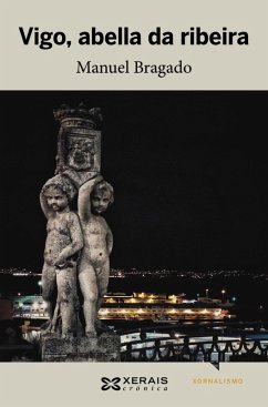 Vigo, abella da ribeira (eBook, ePUB) - Bragado, Manuel