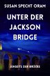 Unter der Jackson Bridge (Jenseits der... - Bild 1
