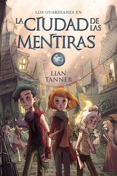 La ciudad de las mentiras (eBook, ePUB) - Tanner, Lian La ciudad de las mentiras (eBook, ePUB) - Tanner, Lian