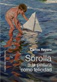 Sorolla o la pintura como felicidad (eBook, ePUB)