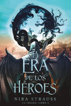 La era de los héroes (eBook, ePUB) - Strauss, Nira