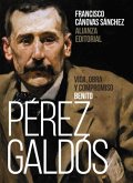 Benito Pérez Galdós: Vida, obra y compromiso (eBook, ePUB)