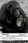 A través de una ventana: Treinta años estudiando a los chimpancés (eBook, ePUB)