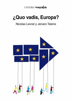 Quo vadis, Europa? (eBook, ePUB) - Levrat, Nicolas; Talens, Jenaro