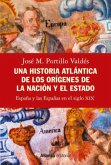 Una historia atlántica de los orígenes de la nación y el Estado (eBook, ePUB)