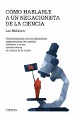 Cómo hablarle a un negacionista de la ciencia (eBook, ePUB)