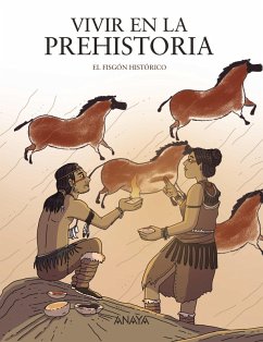 Vivir en la prehistoria (eBook, ePUB) - Fisgón Histórico, El